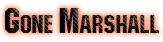 GONE MARSHALL | Singer-Songwriter, Vocalist, Musician