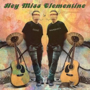 Gone Marshall's1st single of 2021, 'Hey Miss Clementine' - Coming July 2021 to All Platforms!